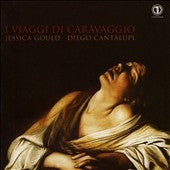Jessica Gould, Diego Cantalpino - I Viaggi Di Caravaggio - Import CD