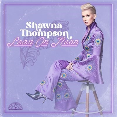 Shawna Thompson - Lean On Neon - Import CD