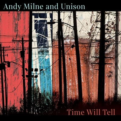 Andy Milne 、 Unison - Time Will Tell - Import CD