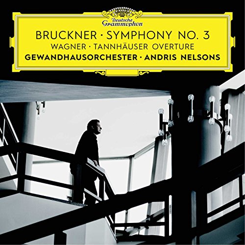 Andris Nelsons/Gewandhausorchester Leipzig - Bruckner: Symphony No.3; Wagner: Tannhauser Overture - Import CD
