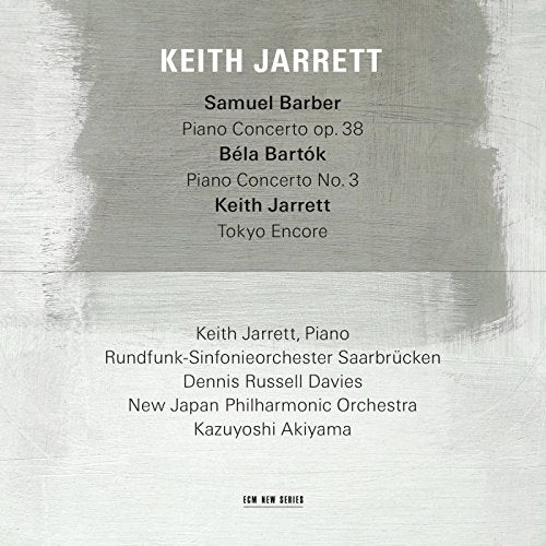 Keith Jarrett - Barber: Piano Concerto Op.38; Bartok: Piano Concerto No.3; K.Jarrett: Tokyo Encore - Import CD
