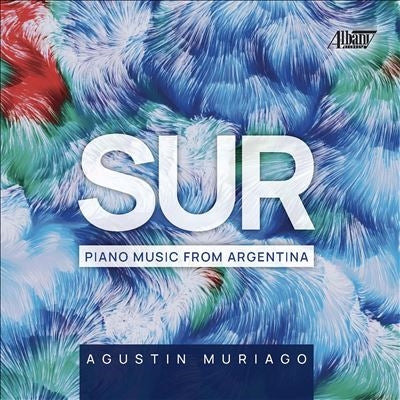 Agustin Muriago - Sur: Piano Music From Argentina - Import CD