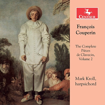 Mark Kroll - Francois Couperin: The Complete Pieces De Clavecin, Vol. 2 - Import CD