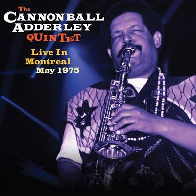 Cannonball Adderley Quintet - Live In Montreal May 1975 - Import CD