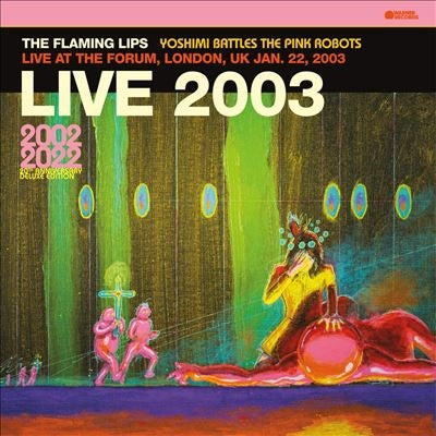 The Flaming Lips - Live At The Forum, London, UK (1/22/2003) - Import Vinyl 2 LP Record