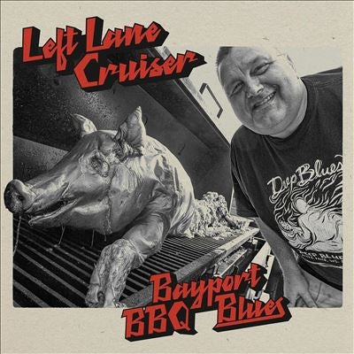 Left Lane Cruiser - Bayport BBQ Blues - Import CD