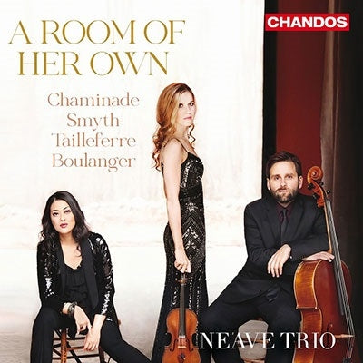 Neave Trio - A Room Of Her Own -Chaminade, Smyth, Tailleferre, L.Boulanger : Neave Trio - Import CD