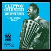 Clifton Chenier - King Of The Bayous: I'M Coming Home - Import CD