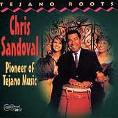 Chris Sandoval - Pioneer Of Tejano Music - Import CD