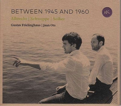 Gustav Frühlinghaus, Yarn Otsu - Between 1945 & 1960-K.Albrecht, Schweppe, Seiber: Frielinghaus(Vn)Ots(P) - Import CD