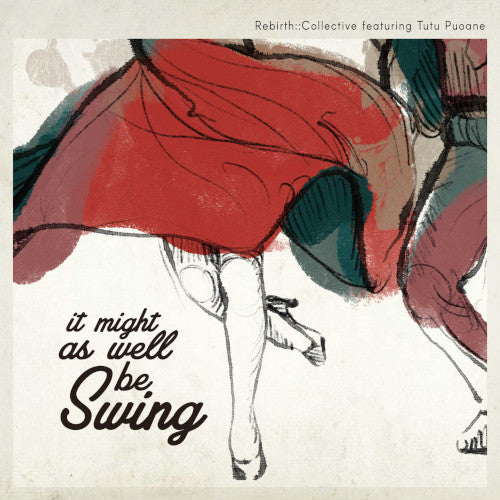 Rebirth Collective - It Might As Well Be Swing - Import CD