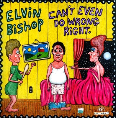 Elvin Bishop - Can't Even Do Wrong Right - Import CD