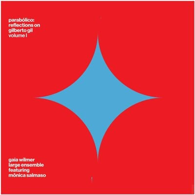 Gaia Wilmer Large Ensemble - Parabolico: Reflections on Gilberto Gil, Vol. 1 - Import CD