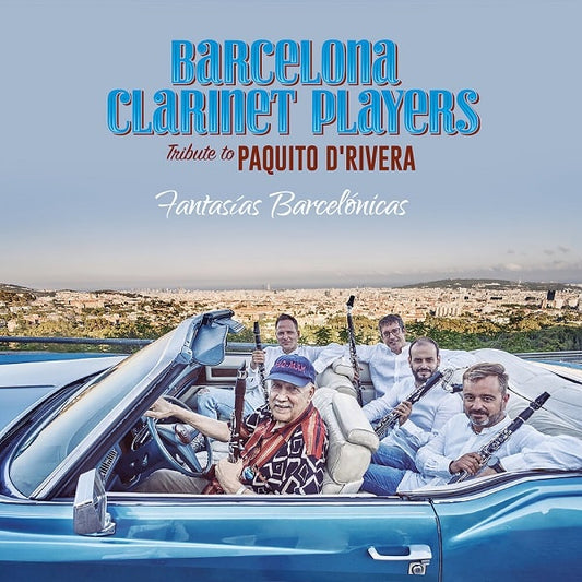 Barcelona Clarinet Players - Fantasias Barcelonicas Tribute To Paquito D'Rivera - Import CD