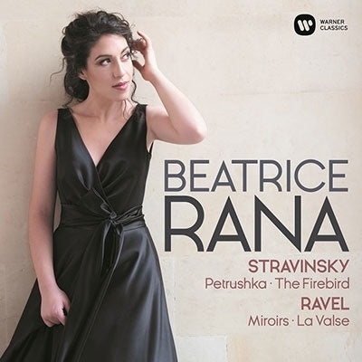 Beatrice Rana - Ravel: Miroirs, La Valse - Stravinsky: Petrushka, The Firebird - Import CD
