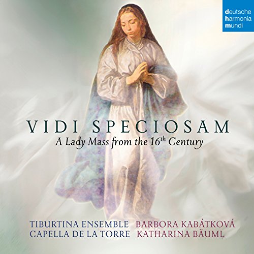 CAPELLA DE LA TORRE; TIBURTINA - Vidi Speciosam - A LadyMass from the 16th Century - Import CD