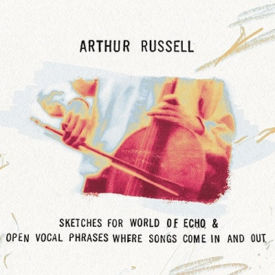 Arthur Russell - Sketches For World of Echo & Open Vocal Phrases, Where Songs Come in And Out - Import 2 CD