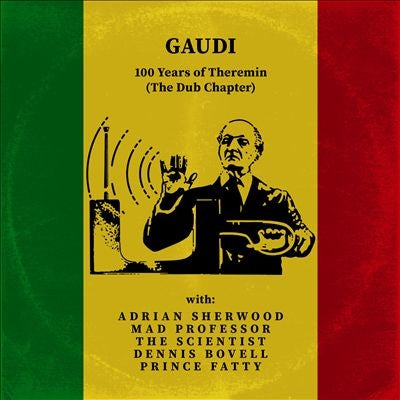 Gaudi - 100 Years Of Theremin (The Dub Chapter) - Import CD