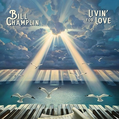 Bill Champlin - Livin' For Love - Import CD
