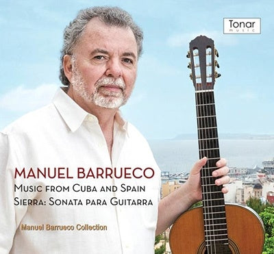 Manuel Barrueco - Music From Cuba And Spain, Sierra: Sonata Para Guitarra - Import CD
