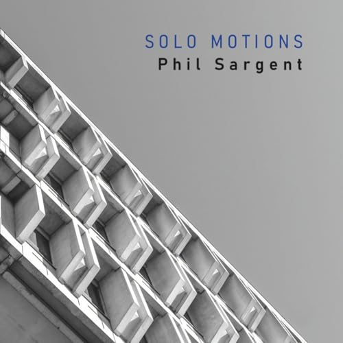 Phil Sargent - Solo Motions - Import CD