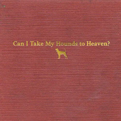 Tyler Childers - Can I Take My Hounds To Heaven? - Import 3 CD