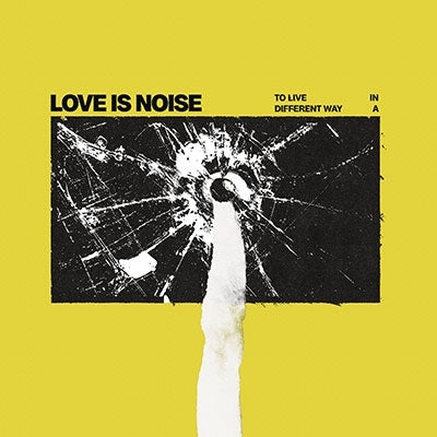 Love Is Noise - To Live In A Different Way - Import CD