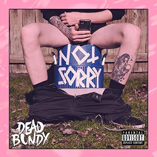 Dead Bundy - (Still) Not Sorry - Import CD