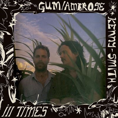 Gum 、 Ambrose Kenny-Smith - Ill Times - Import Vinyl LP Record Limited Edition