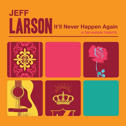 Jeff Larson - It'Ll Never Happen Again:A Tim Hardin Tribute - Import CD
