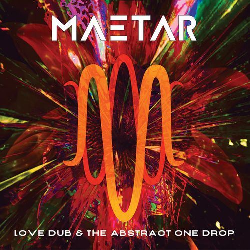 Maetar - Love Dub And The Abstract One Drop - ImportCD