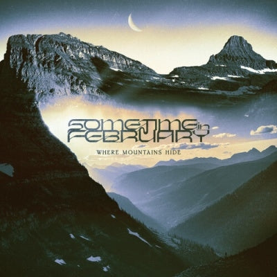 Sometime In February - Where Mountains Hide - Import CD