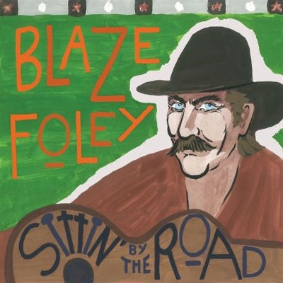 Blaze Foley - Sittin by the Road - Import Vinyl LP Record