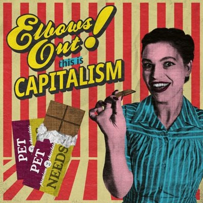 Pet Needs - Elbows Out! This Is Capitalism - Import CD