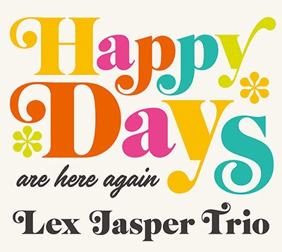 Lex Jasper 、 Edwin Corzilius 、 Frits Landesbergen - Happy Days (Are Here Again) - Japan CD