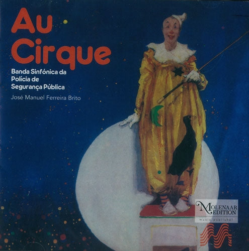 Portugal National Police Symphonic Band, José Manuel Ferreira Brito - Au Cirque-New Compositions For Concert Band 85: Banda Sinfonica Da Policia De Seguranca Publica - Import CD