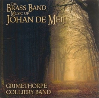 Grimes & Corey Band, David Thornton, Johann De May - The Brass Band Music Of Johan De Meij: Grimethorpe Colliery Band - Import CD