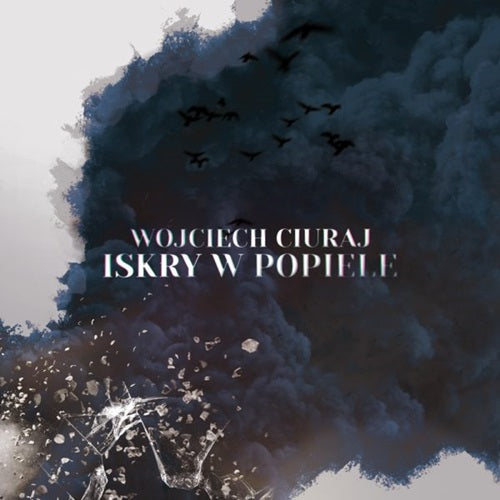Wojciech Ciuraj - Iskry W Popiel - Import CD