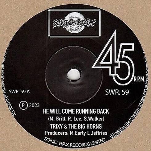 Trixy & The Big Horns - He Will Come Running Back - Import Vinyl 7" Single Record