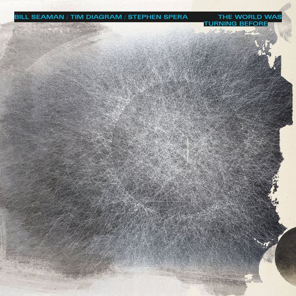 Bill Seaman / Tim Diagram / Stephen Spera - The World Was Turning Before - Import Vinyl LP Record