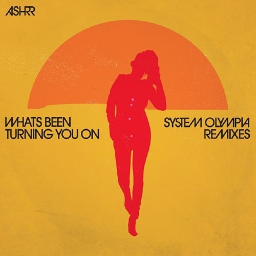 Ashrr - What'S Been Turning You On (System Olympia Remixes) - Import Vinyl 12 inch Record