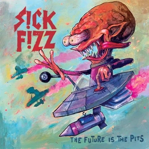 Sick Fizz - The Future Is The Pits - Import Vinyl LP Record