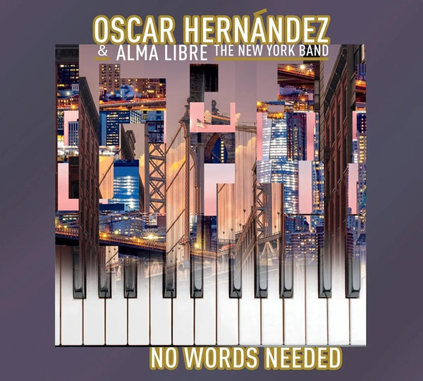 Oscar Hernandez & Alma Libre - No Words Needed - Import CD