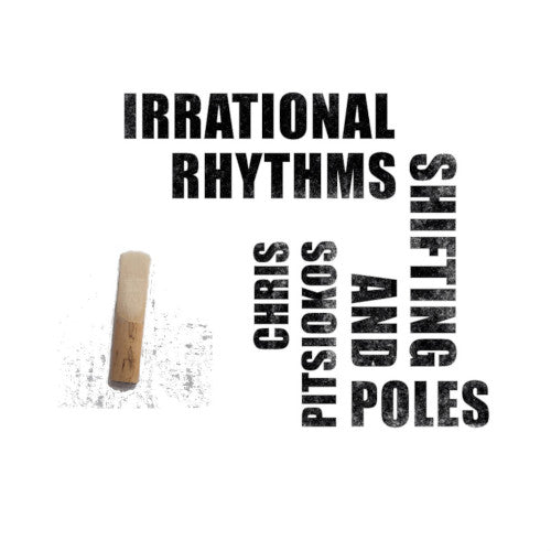 Chris Pitsiokos - Irrational Rhythms And Shifting Poles - Import Vinyl 10inch Record
