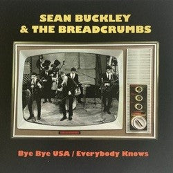 Sean Buckley & The Breadcrumbs - Bye Bye Usa C/W Everybody Knows - Import Vinyl 7 Inch Single Record
