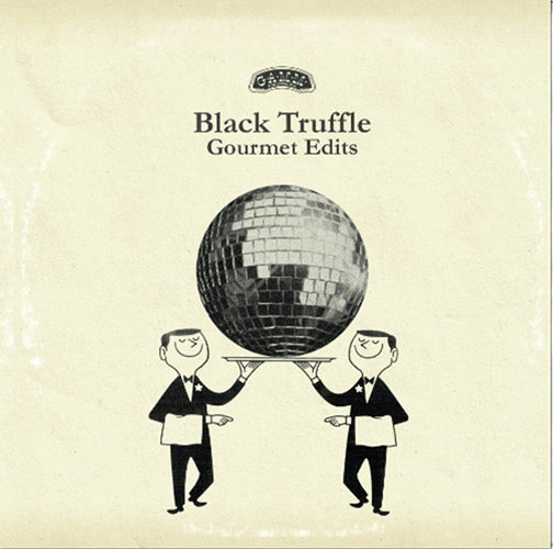 Black Truffle - Gourmet Edits - Import12 inch Record