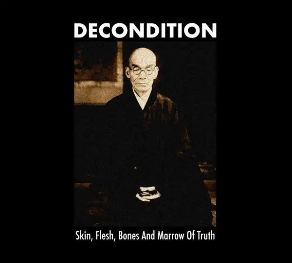 Decondition - Skin, Flesh., Bones And Marrow Of Truth - Import CD