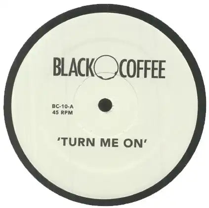 Blackcoffee - Turn Me On / Come To Me - Import 12 inch Record