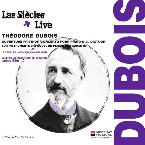 Dubois (1837-1924) - Piano Concerto No.2, Ouverture Frithiof, Dectet : V.Wagner(P)F-X.Roth / Les Siecles - Import CD