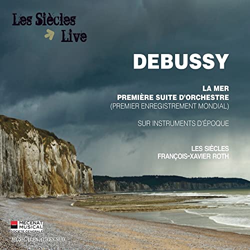Debussy (1862-1918) - La Mer, Orchestral Suite No.1 : Francois-Xavier Roth / Les Siecles - Import CD